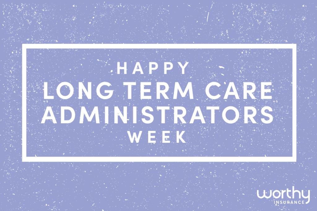 Happy Long Term Care Administrators Week